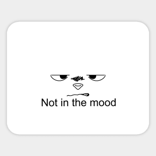 "Not in the mood" Sticker